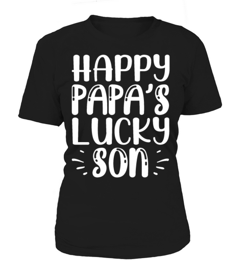 Happy Papas Lucky Son T Shirt Women's T-Shirt