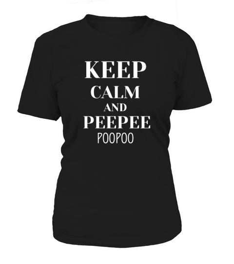 KEEP CALM AND PEEPEE POOPOO Women's T-Shirt