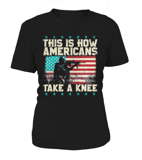 THIS IS HOW AMERICAN TAKE A KNEE VETERAN ARMY Women's T-Shirt