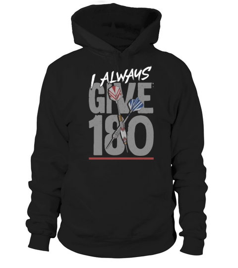 Darts Vintage I Always Give 180 Hoodie Unisex