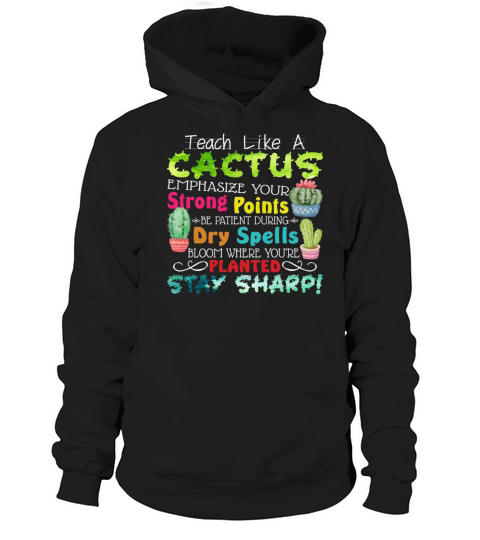 Teach Like A Cactus Emphasize Your Strong Points Hoodie Unisex