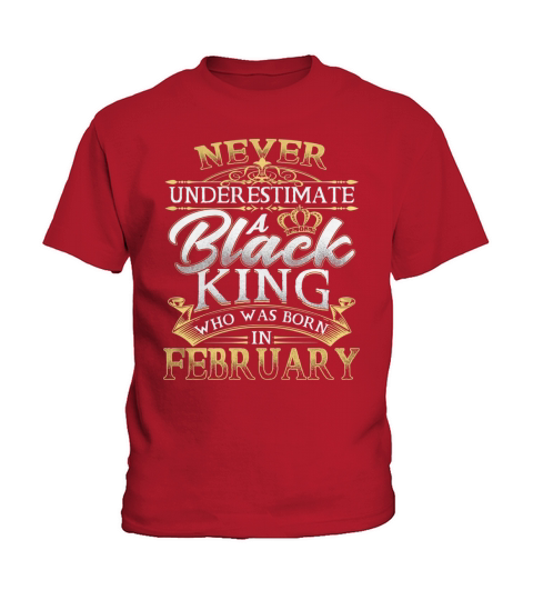 Never Underestimate A Black King Who Was Born In February T Shirt Kids T-Shirt