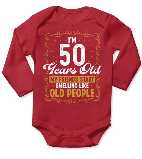 50 Years Old Smell like Old People 50th Birthday Long Sleeve Baby One-Piece
