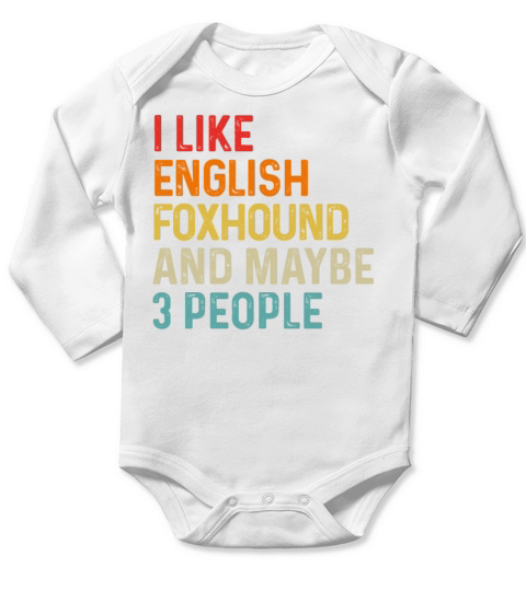 I Like English Foxhound And Maybe 3 People Dog Long Sleeve Baby One-Piece
