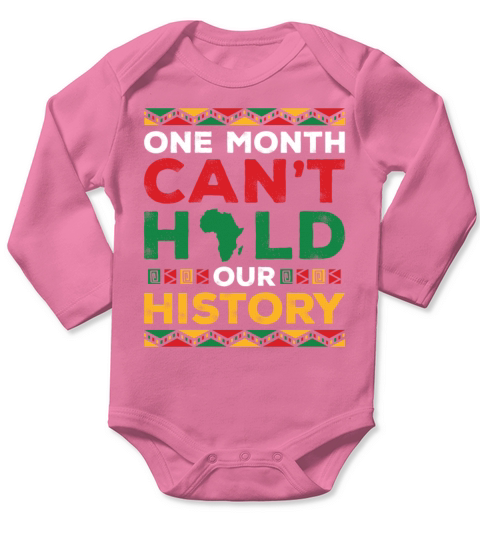 One Month Cant Hold Our History Black History Long Sleeve Baby One-Piece