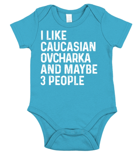 I Like Caucasian Ovcharka And Maybe 3 People Dog Short Sleeve Baby One-Piece