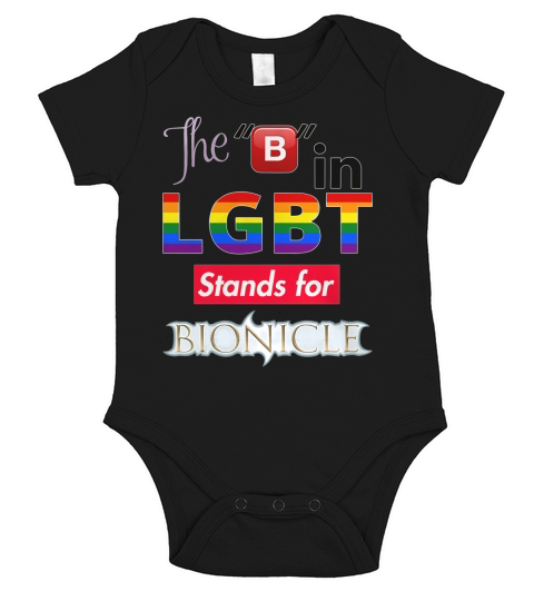 THE B IN LGBT STANDS FOR BIONICLE Short Sleeve Baby One-Piece