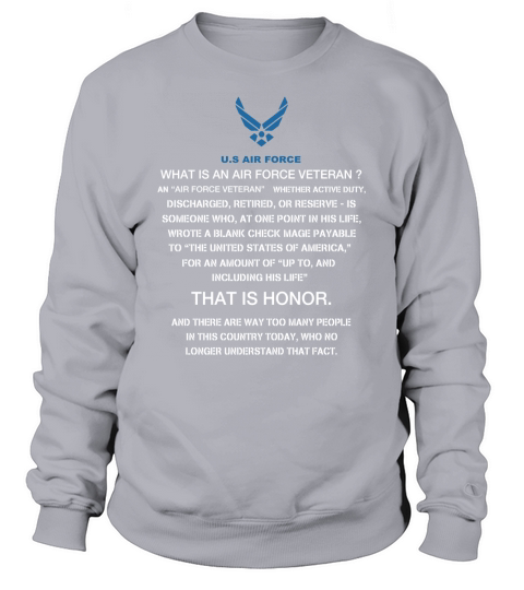 WHAT IS AN AIR FORCE VETERAN Sweatshirt Unisex
