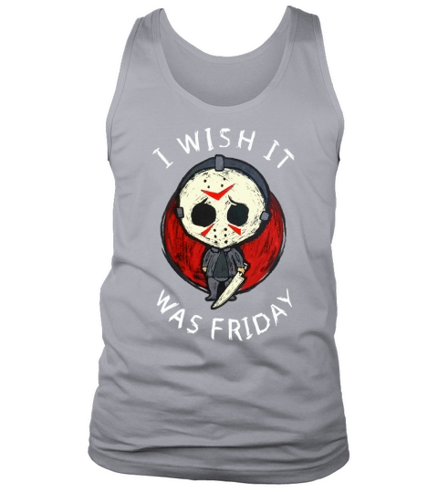 I Wish It Was Friday Jason Voorhees Tank Top Unisex