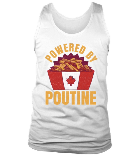 Powered by Poutine Quote for a Canadian Poutine Tank Top Unisex