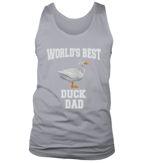 Worlds best duck dad tshirt for fathers day gifts Tank Top Unisex