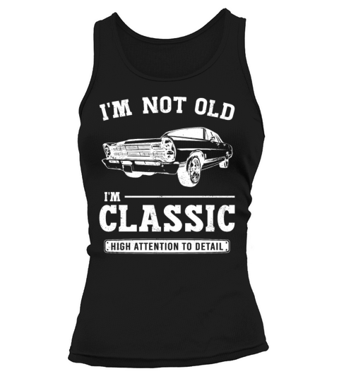 Im Not Old Im Classic Funny Birthday Vintage Car Tank top Woman