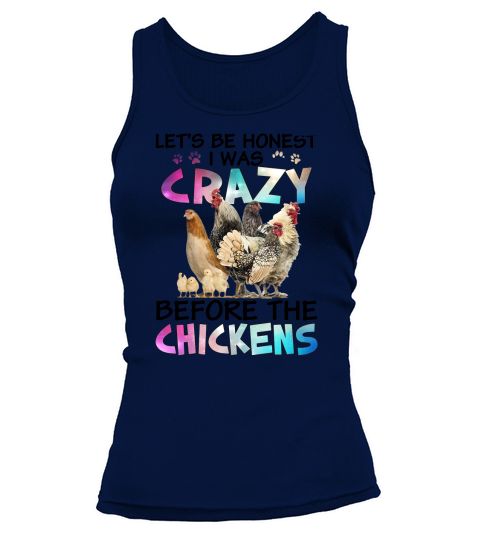 Let’s be honest I was crazy before the chicken Tank top Woman