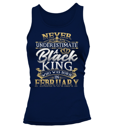 Never Underestimate A Black King Who Was Born In February T Shirt Tank top Woman