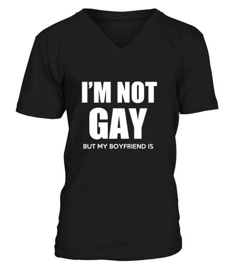 I am not gay but my boyfriend is - Coffee Mug (colored) V-Neck T-shirt