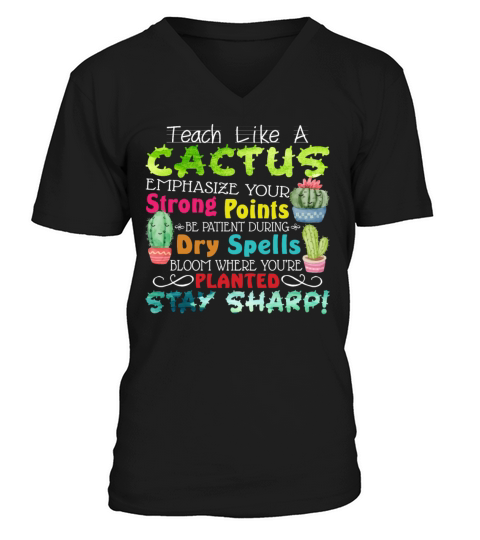 Teach Like A Cactus Emphasize Your Strong Points V-Neck T-shirt