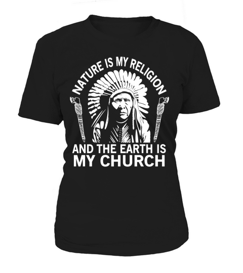 nature-is-my-religion-and-the-earth-is-my-church shirt Women's T-Shirt