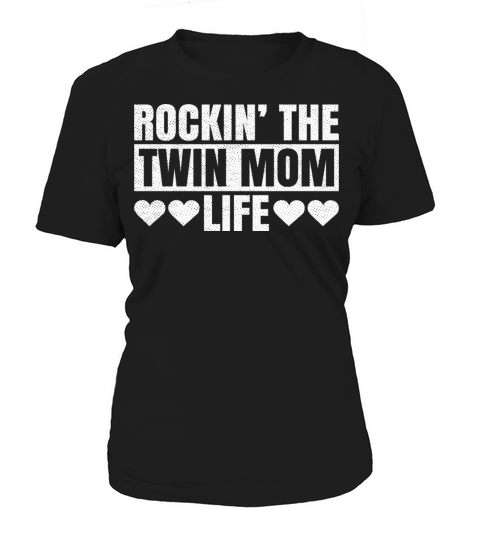 Rockin’ the Twin Mom life Quote for a Mother of Women's T-Shirt