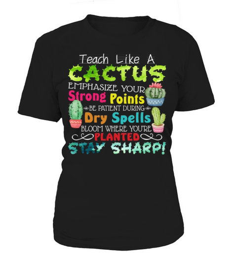 Teach Like A Cactus Emphasize Your Strong Points Women's T-Shirt