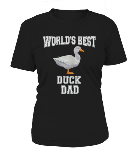 Worlds best duck dad tshirt for fathers day gifts Women's T-Shirt