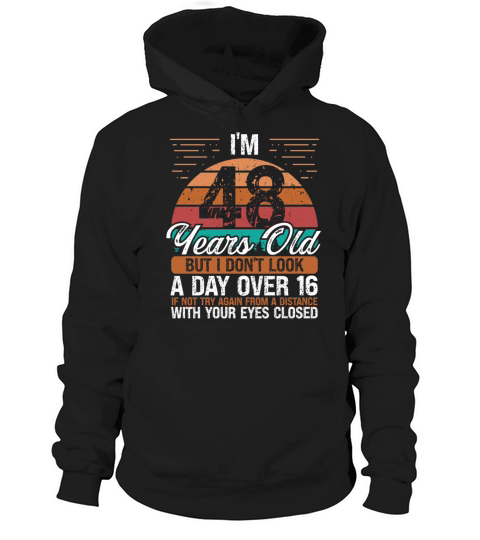 48 Birthday Day over 16 Vintage 48 Years Old Hoodie Unisex