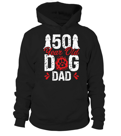 50 Year Old Dog Dad 50th Birthday for Dog Hoodie Unisex