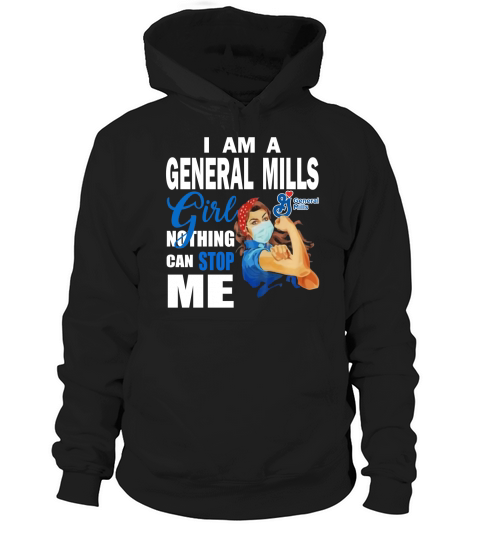 I Am A General Mills Girl Nothing Can Stop Me Coronavirus shirtsn Hoodie Unisex