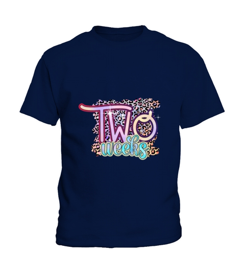 2 Two Weeks Funny Baby Birthday Gift Design Kids T-Shirt