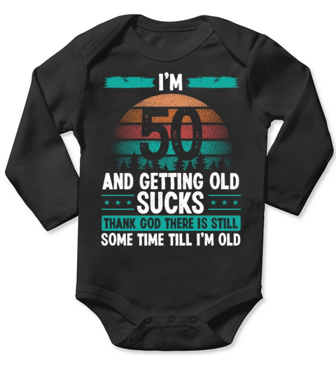 50 Year Old Humor Vintage Funny 50th Birthday Long Sleeve Baby One-Piece