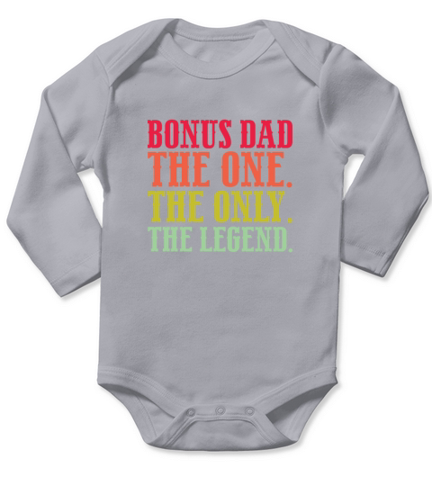 Bonus Dad The One The Only The Legend Long Sleeve Baby One-Piece