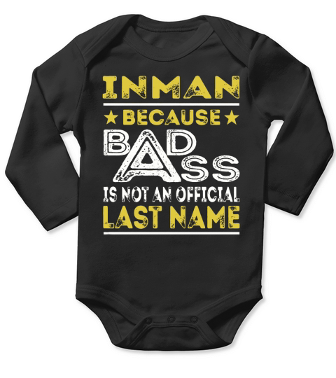 INMAN Because BADASS is not an Official Last Name Shirts Long Sleeve Baby One-Piece