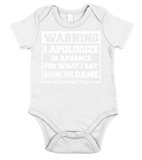 I Apologize Advance For What I Say During The Game Short Sleeve Baby One-Piece