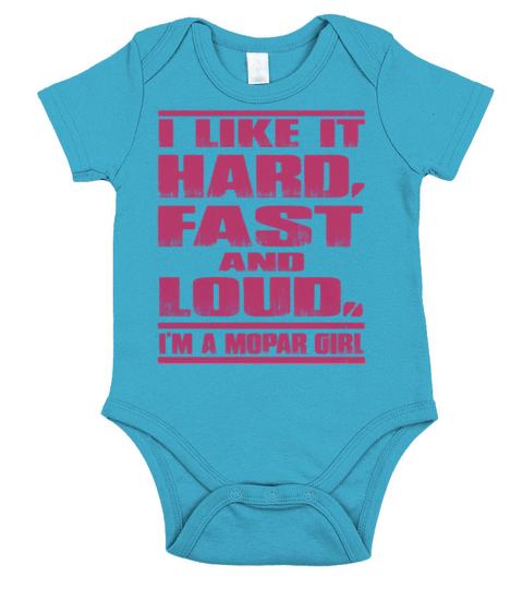 I Like It Hard,Fast and Loud Mopar Girl Tshirt Short Sleeve Baby One-Piece