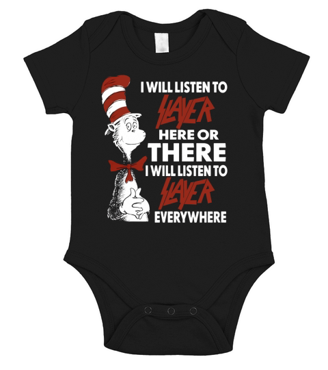 I Will Listen To Slayer Here Or There I Will Listen To Slayer Everywhere Short Sleeve Baby One-Piece