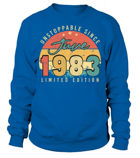 1983 June Birthday Greeting Sweatshirt Unisex