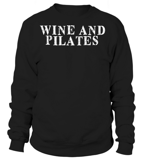Best Friend Funny - Wine And Pilates Sweatshirt Unisex