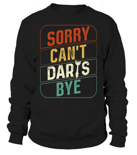 Darts Retro Vintage Sorry CanT Sweatshirt Unisex