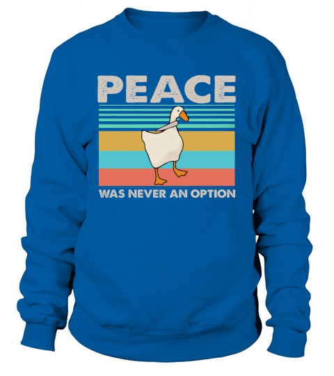 Duck Peace Was Never An Option Vintage Shirt Sweatshirt Unisex
