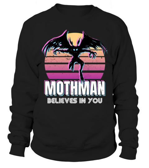 Mothman believes in you Funny Cryptid Retro Gift Sweatshirt Unisex