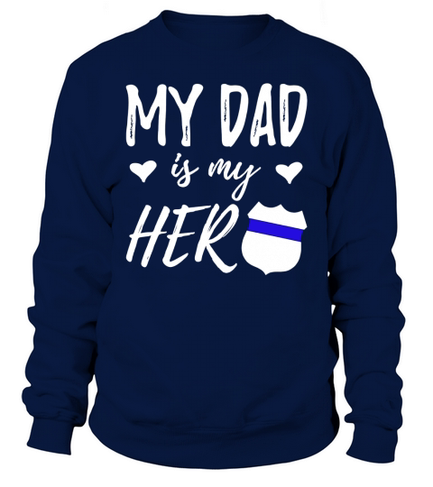 My Dad is my Hero T-Shirt - Police Officer Dad Shirt Black Youth B074G66QZ1 1 Sweatshirt Unisex