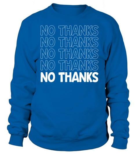 No Thanks Feminist Funny 90s Vintage Retro Women Sweatshirt Unisex