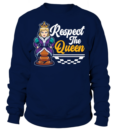 Respect The Queen Grandmaster Board Game Chess Sweatshirt Unisex