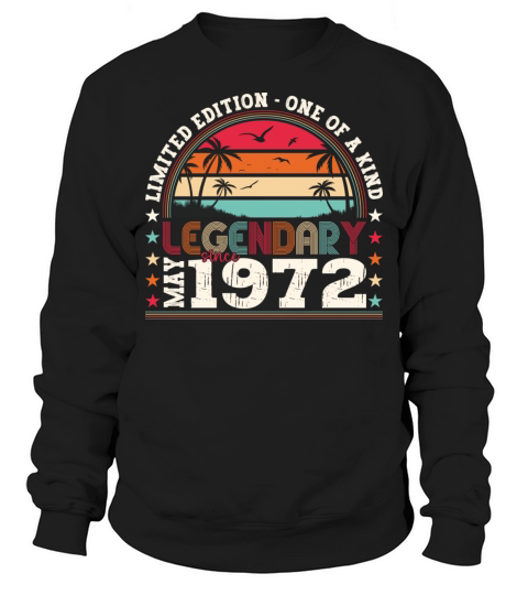 Vintage 1972 Legendary Since May 50th Birthday Fun Sweatshirt Unisex