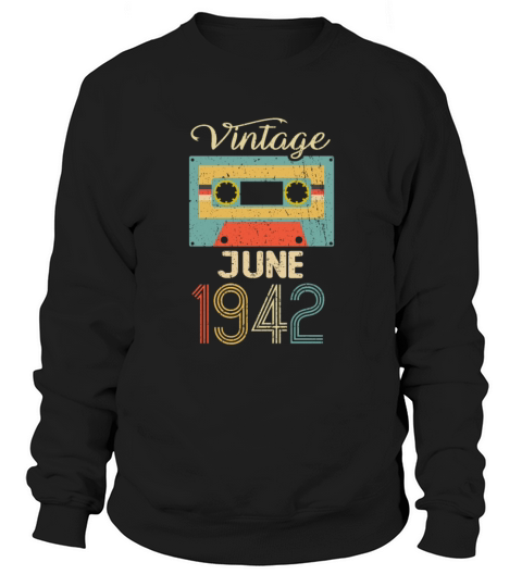 Vintage June 1942 80th Birthday 80 Year Gift Sweatshirt Unisex