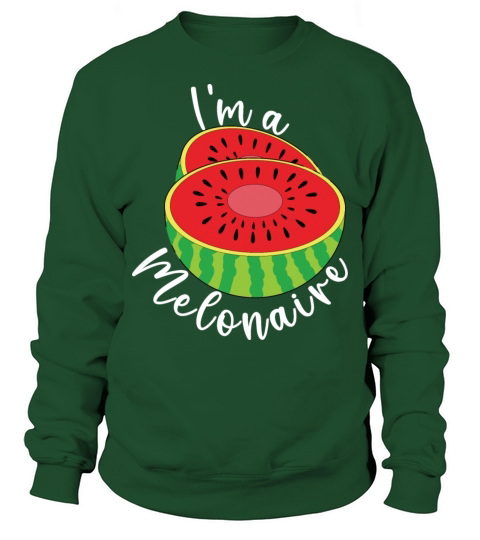 Watermelon Funny Melon Summer Im a Melonaire Sweatshirt Unisex