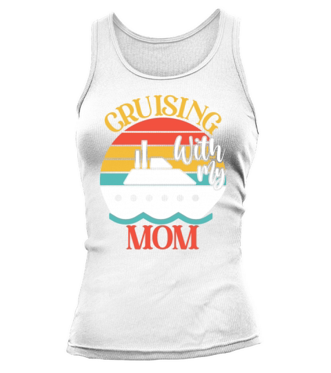 Cute Cruising with My Mom Cruising Cruise Lovers S Tank top Woman