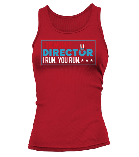 Fireworks Director I Run You Run 4th of July Tank top Woman