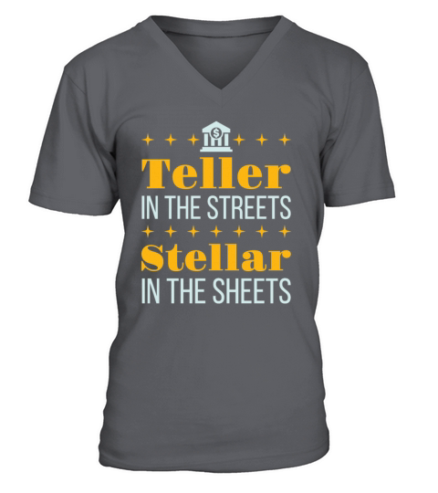 Funny Teller in the Streets Stellar in the Sheets V-Neck T-shirt