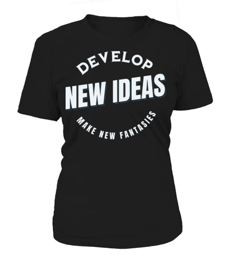 Develop New Ideas Make New Fantasies Women's T-Shirt