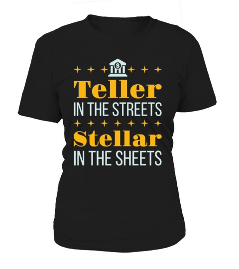 Funny Teller in the Streets Stellar in the Sheets Women's T-Shirt